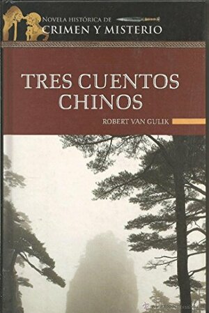 Tres Cuentos Chinos by Robert van Gulik