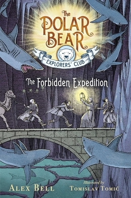 The Forbidden Expedition, Volume 2 by Alex Bell
