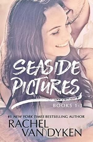 The Seaside Pictures Boxed Set 1-3 by Rachel Van Dyken