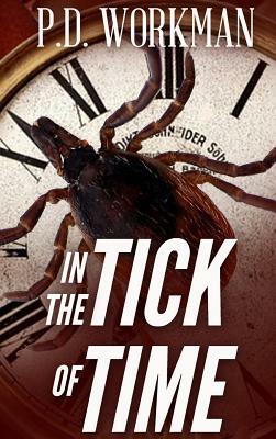 In the Tick of Time by P.D. Workman