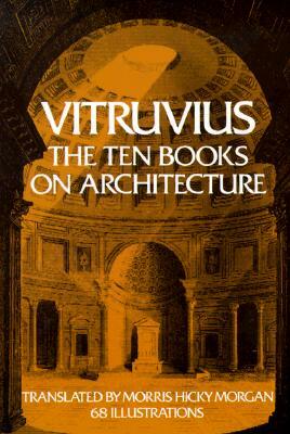 The Ten Books on Architecture, Volume 1 by Vitruvius