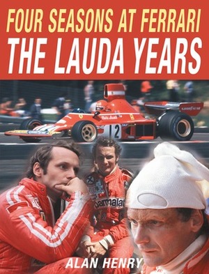 Four Seasons at Ferrari: The Lauda Years by Alan Henry