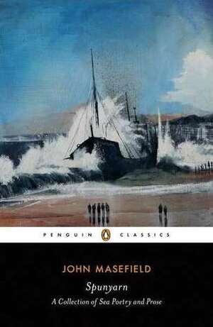 Spunyarn: Sea Poetry and Prose by John Masefield, Philip W. Errington