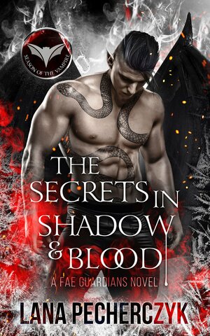 The Secrets in Shadow & Blood by Lana Pecherczyk