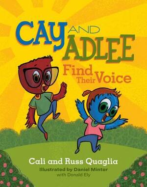 Cay and Adlee Find Their Voice by Russ Quaglia, Cali Quaglia