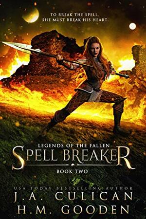 Spell Breaker by H.M. Gooden, J.A. Culican