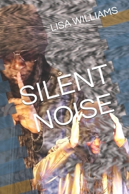 Silent Noise by Lisa Williams