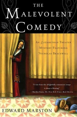 The Malevolent Comedy: An Elizabethan Mystery by Edward Marston