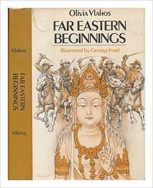 Far Eastern Beginnings by Olivia Vlahos
