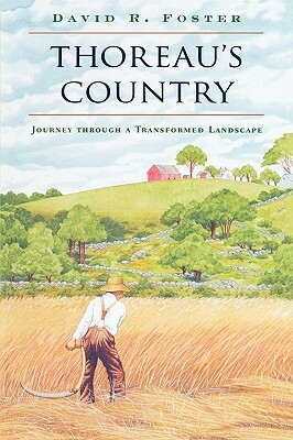 Thoreau's Country: Journey Through a Transformed Landscape by David R. Foster