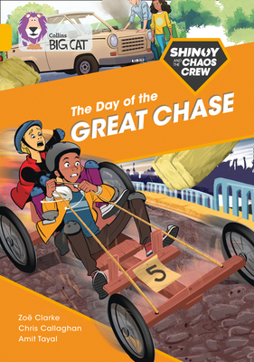 The Shinoy and the Chaos Crew: The Day of the Great Chase: Band 09/Gold by Zoe Clarke