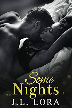 Some Nights by J.L. Lora