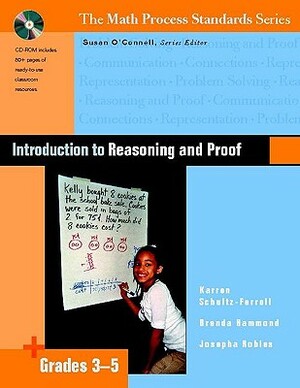 Introduction to Reasoning and Proof, Grades 3-5 [With CDROM] by Susan O'Connell, Karren Schultz-Ferrell, Brenda Hammond
