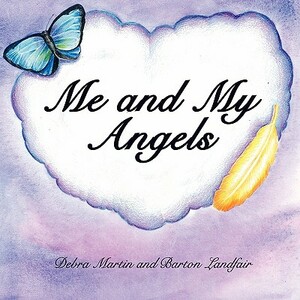 Me and My Angels by Debra Martin, Barton Landfair