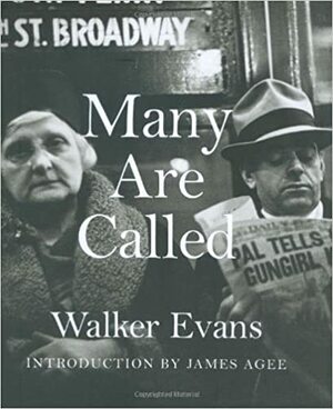 Many are Called by James Agee, Walker Evans, Lucy Sante, Jeff L. Rosenheim