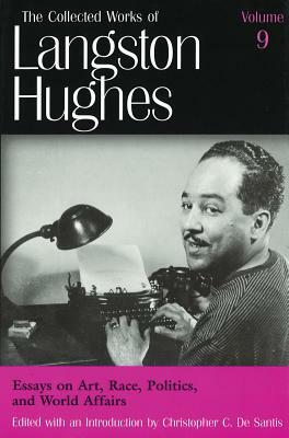Essays on Art, Race, Politics, and World Affairs by Langston Hughes