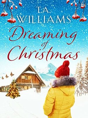 Dreaming of Christmas by T.A. Williams
