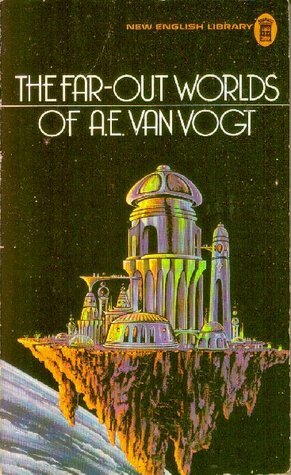 The Far-Out Worlds of A. E. van Vogt by A.E. van Vogt