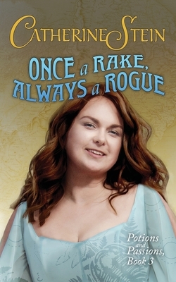 Once a Rake, Always a Rogue by Catherine Stein