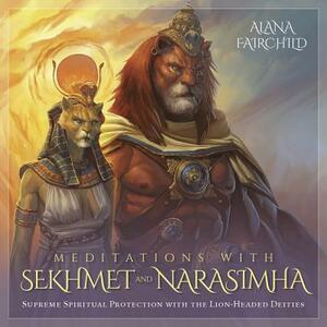 Meditations with Sekhmet and Narasimha CD: Supreme Spiritual Protection with the Lion-Headed Deities by Alana Fairchild, Daniel B. Holeman