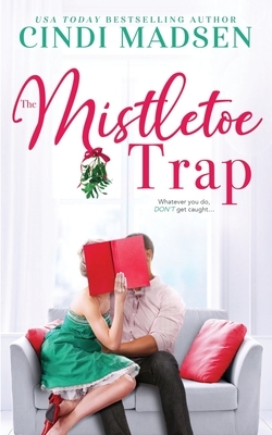 The Mistletoe Trap by Cindi Madsen
