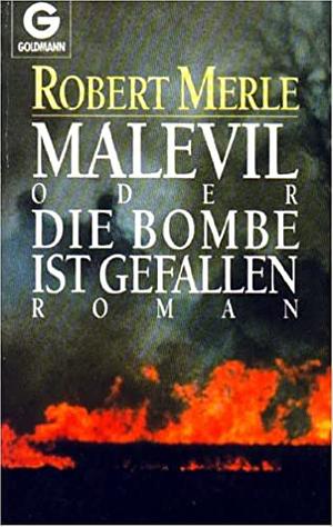 Malevil oder Die Bombe ist gefallen by Robert Merle