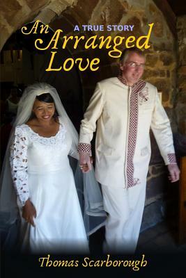 An Arranged Love: Text Only Edition by Thomas O. Scarborough