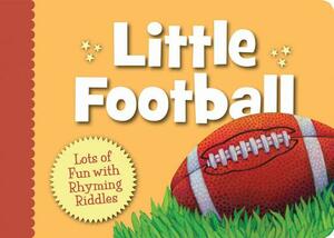Little Football: Lots of Fun with Rhyming Riddles by Brad Herzog