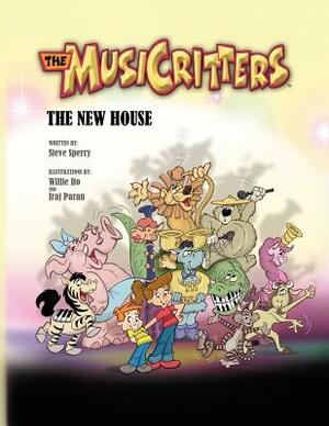 The MusiCritters: The New House by Steve Sperry