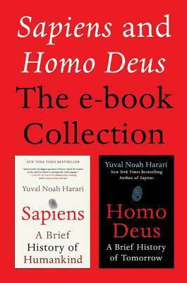 Sapiens and Homo Deus: The E-book Collection: A Brief History of Humankind and A Brief History of Tomorrow by Yuval Noah Harari