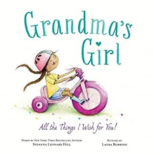 Grandma's Girl by Susanna Leonard Hill, Laura Bobbiesi