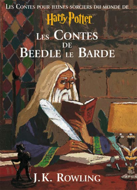 Les Contes De Beedle Le Barde by J.K. Rowling