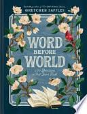 Word Before World: 100 Devotions to Put Jesus First by Gretchen Saffles