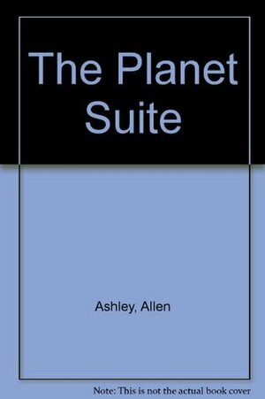 The Planet Suite by Allen Ashley