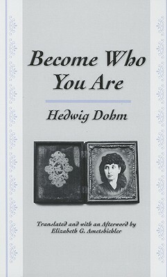 Become Who You Are by Hedwig Dohm