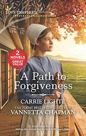 A Path to Forgiveness by Carrie Lighte, Vannetta Chapman