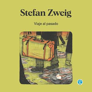 Viaje al pasado by Stefan Zweig