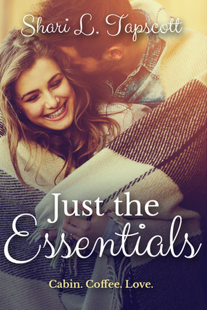 Just the Essentials by Shari L. Tapscott