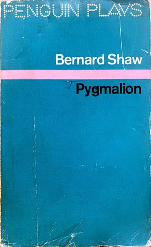 Pygmalion by George Bernard Shaw