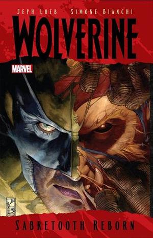 Wolverine, Volume 7: Sabretooth Reborn by Jeph Loeb