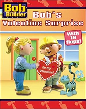 Bob's Valentine Surprise (Bob the Builder) by Simon Spotlight, Kim Ostrow, Joe Chicko, Terri Chicko