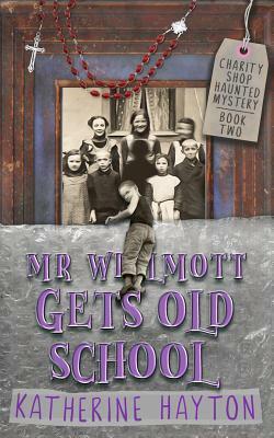 Mr Wilmott Gets Old School by Katherine Hayton