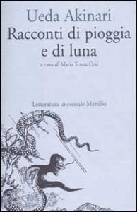 Racconti di pioggia e di luna by Maria Teresa Orsi, Ueda Akinari