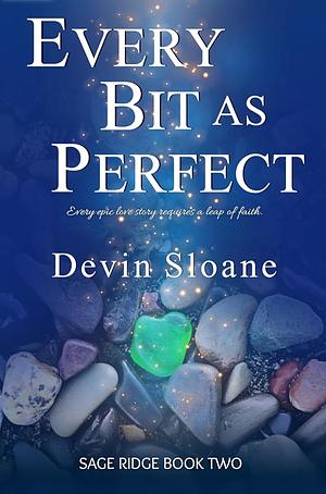 Every bit as perfect  by Devin Sloane