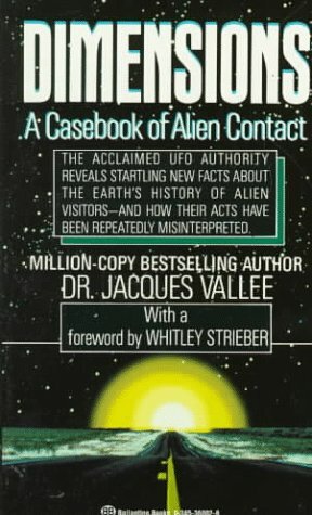 Dimensions: A Casebook of Alien Contact by Whitley Strieber, Jacques F. Vallée