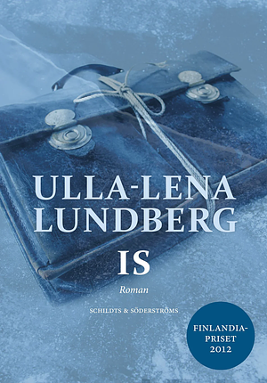 Is: roman by Ulla-Lena Lundberg