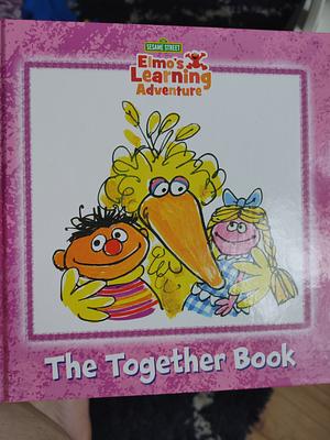 Sesame Street The Together Book by Revena Dwight