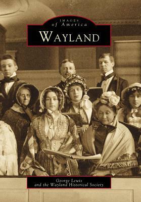 Wayland by George Lewis, Wayland Historical Society