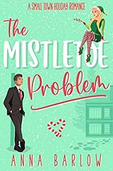 The Mistletoe Problem by Anna Barlow