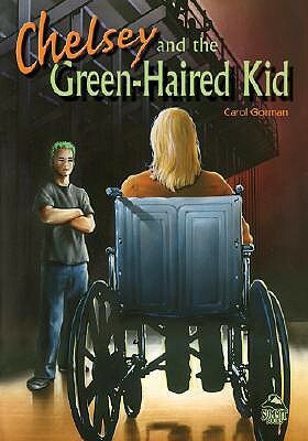 Chelsey and the Green-Haired Kid (PB) by Carol Gorman